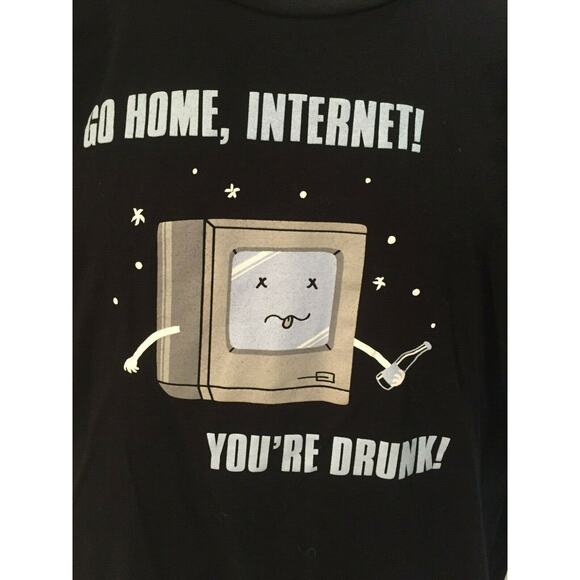 Shirt Woot Humor - Go Home Internet You're Drunk Late Night Computer Drinking 3X - Picture 1 of 4